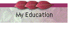 My Education